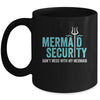 Mermaid Security Dont Mess With My Mermaid New Mer Dad Mug | siriusteestore