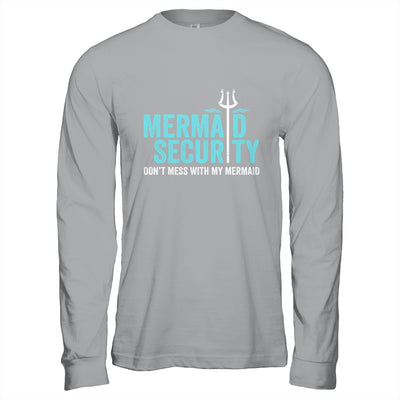 Mermaid Security Dont Mess With My Mermaid New Mer Dad Shirt & Hoodie | siriusteestore