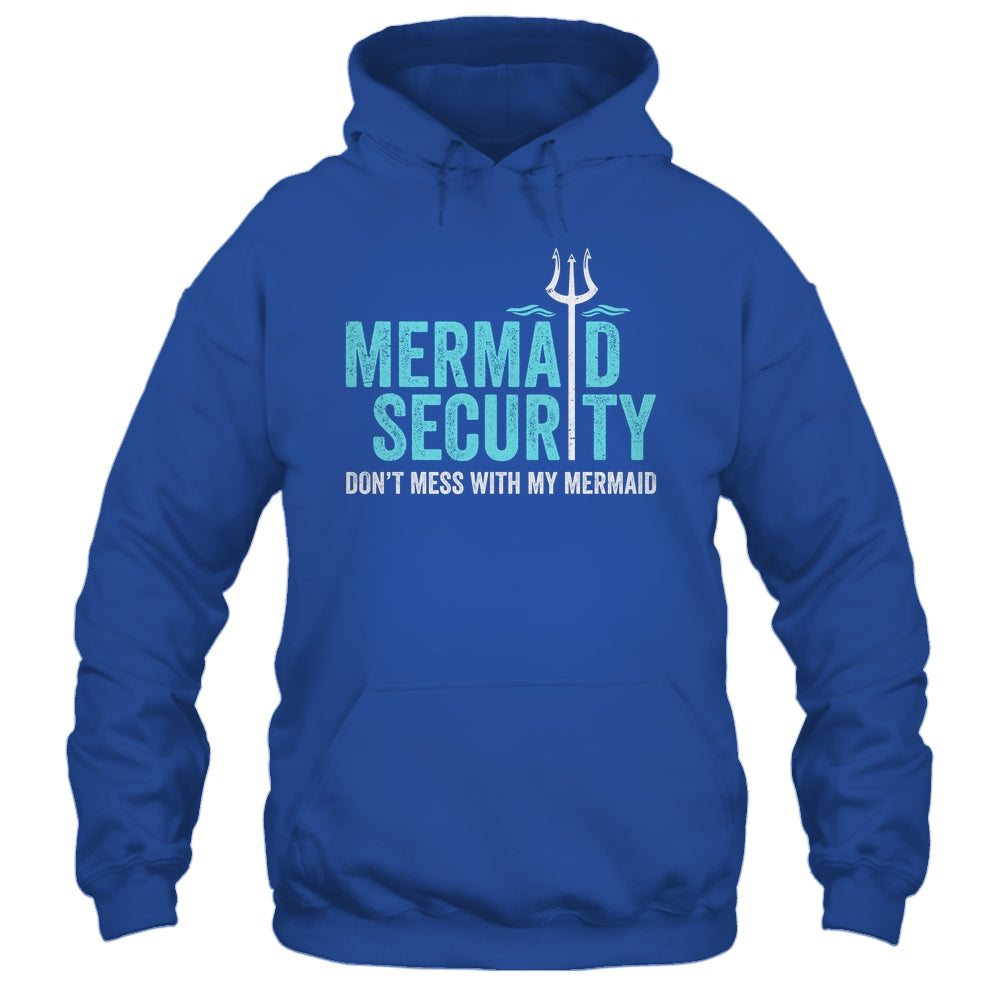 Mermaid Security Dont Mess With My Mermaid New Mer Dad Shirt & Hoodie | siriusteestore