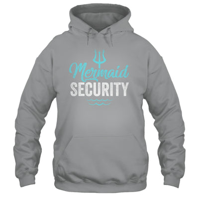 Mermaid Security Mermaid Dad Birthday Party Mer Dad Shirt & Hoodie | siriusteestore