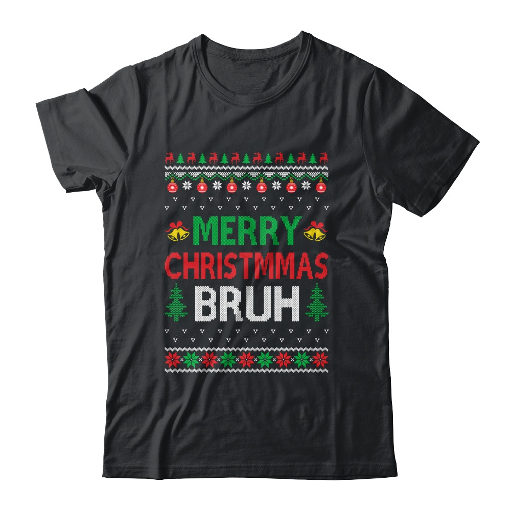 Merry Christmas Bruh Ugly Christmas Funny Santa Men Women Shirt & Sweatshirt | siriusteestore