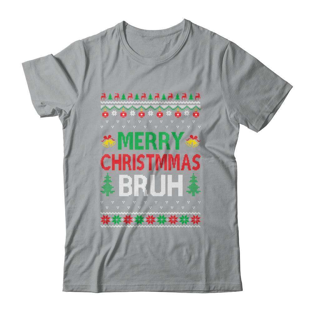 Merry Christmas Bruh Ugly Christmas Funny Santa Men Women Shirt & Sweatshirt | siriusteestore