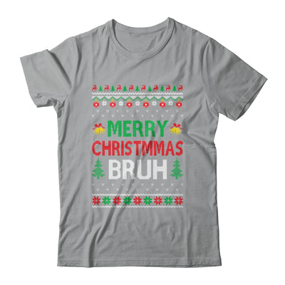 Merry Christmas Bruh Ugly Christmas Funny Santa Men Women Shirt & Sweatshirt | siriusteestore