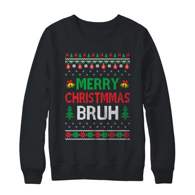 Merry Christmas Bruh Ugly Christmas Funny Santa Men Women Shirt & Sweatshirt | siriusteestore