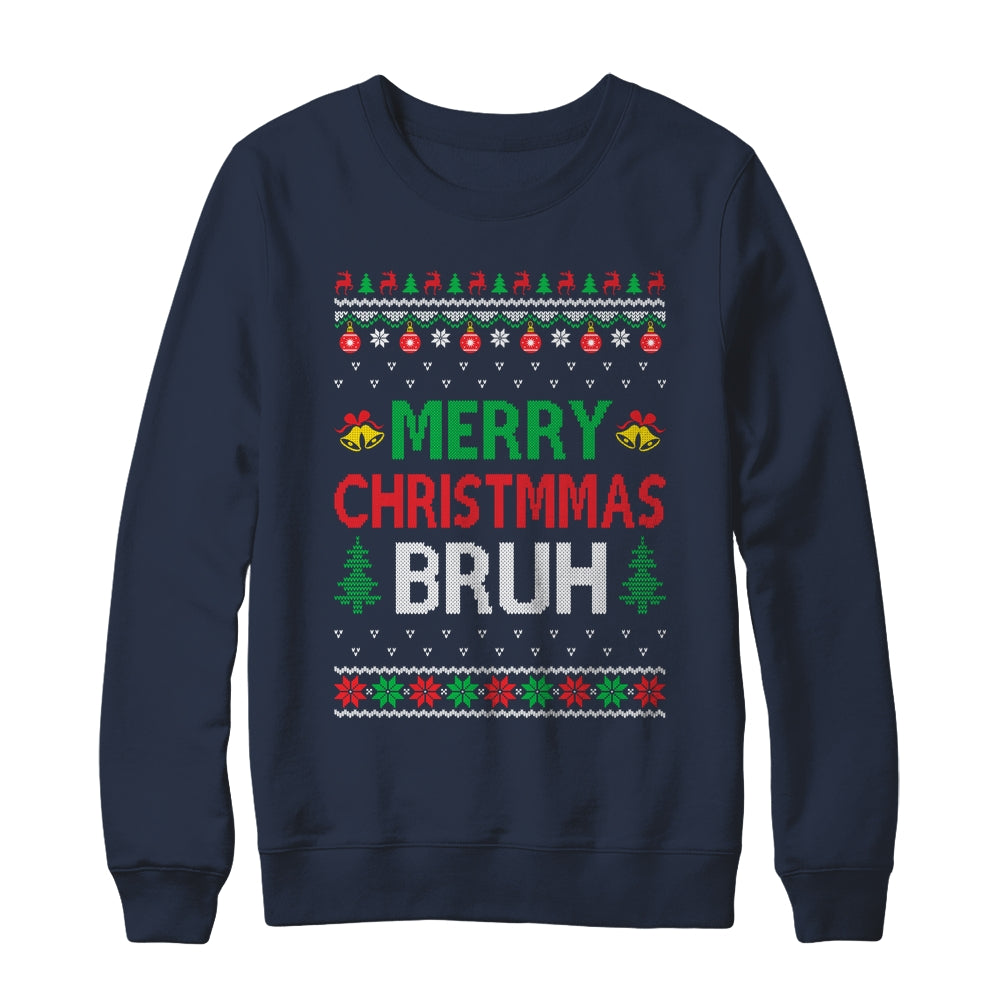 Merry Christmas Bruh Ugly Christmas Funny Santa Men Women Shirt & Sweatshirt | siriusteestore