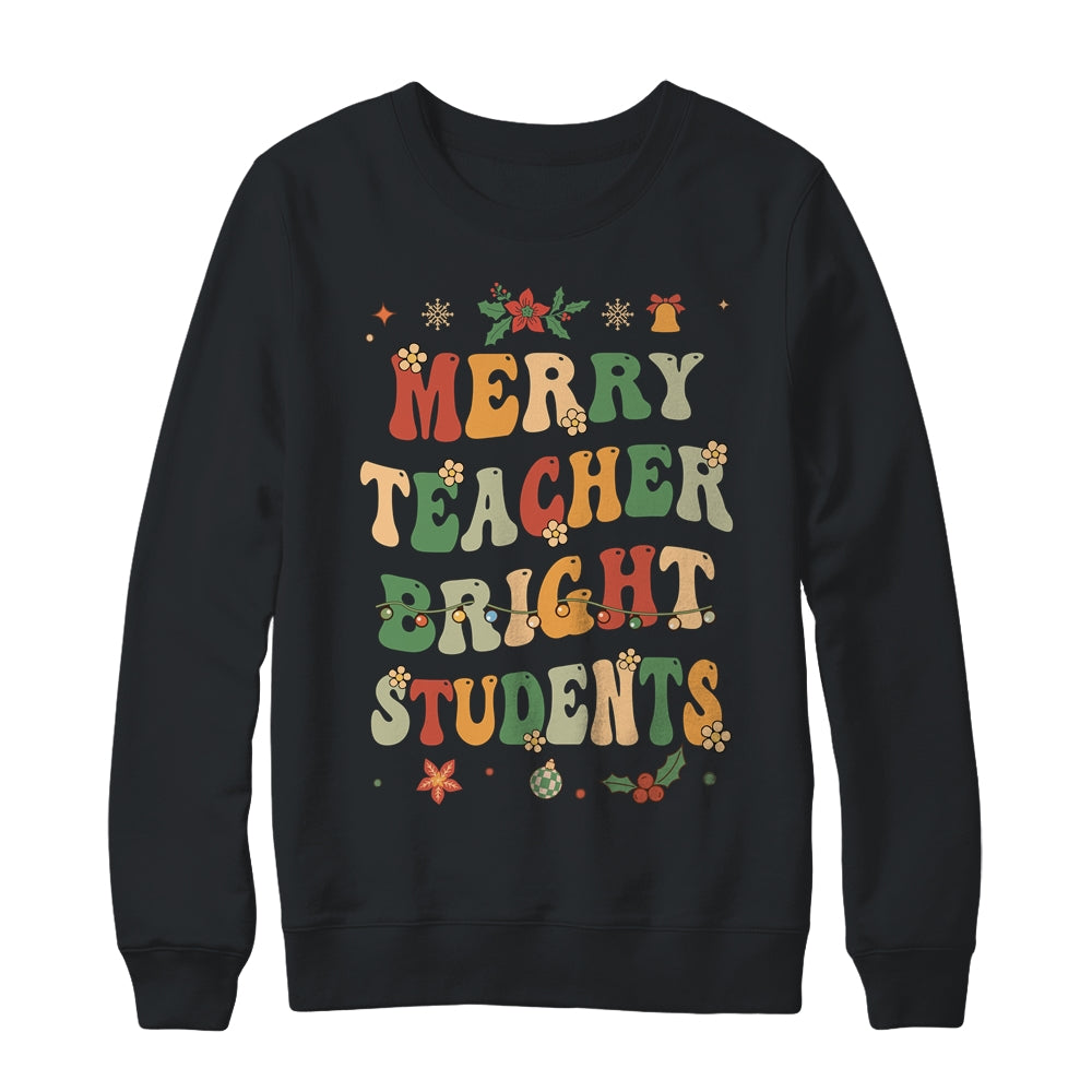 Merry Teacher Bright Students Funny Christmas Teacher Groovy Shirt & Sweatshirt | siriusteestore