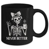 Messy Bun Drinking Coffee For Women Never Better Skeleton Mug | siriusteestore