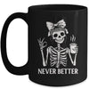 Messy Bun Drinking Coffee For Women Never Better Skeleton Mug | siriusteestore
