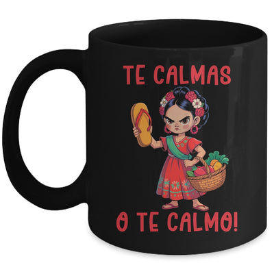 Mexican Spanish Mother Mom Expression Te Calmas O Te Calmo Mug | siriusteestore