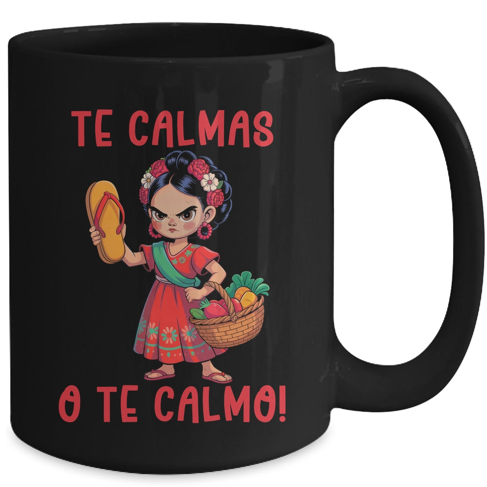 Mexican Spanish Mother Mom Expression Te Calmas O Te Calmo Mug | siriusteestore