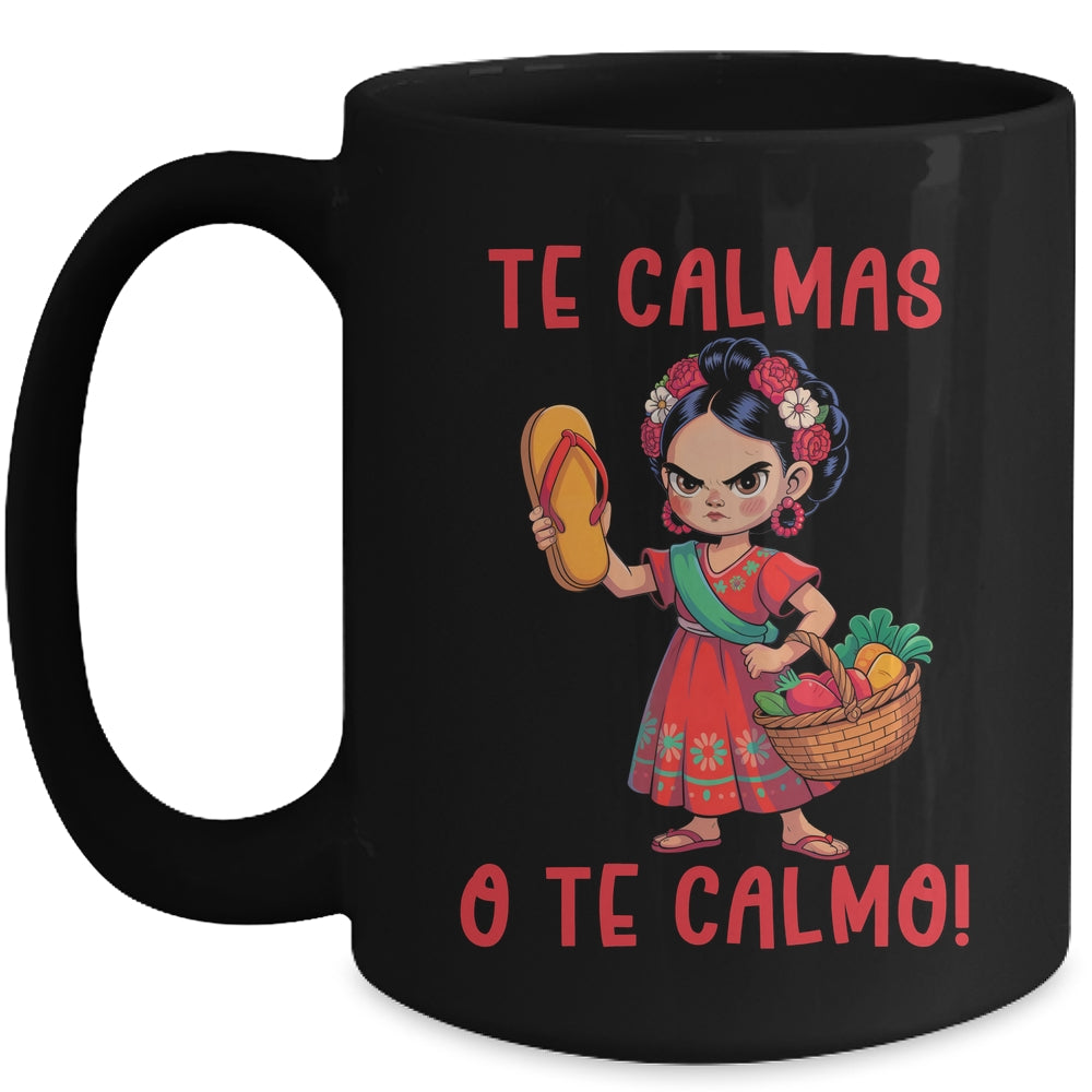 Mexican Spanish Mother Mom Expression Te Calmas O Te Calmo Mug | siriusteestore