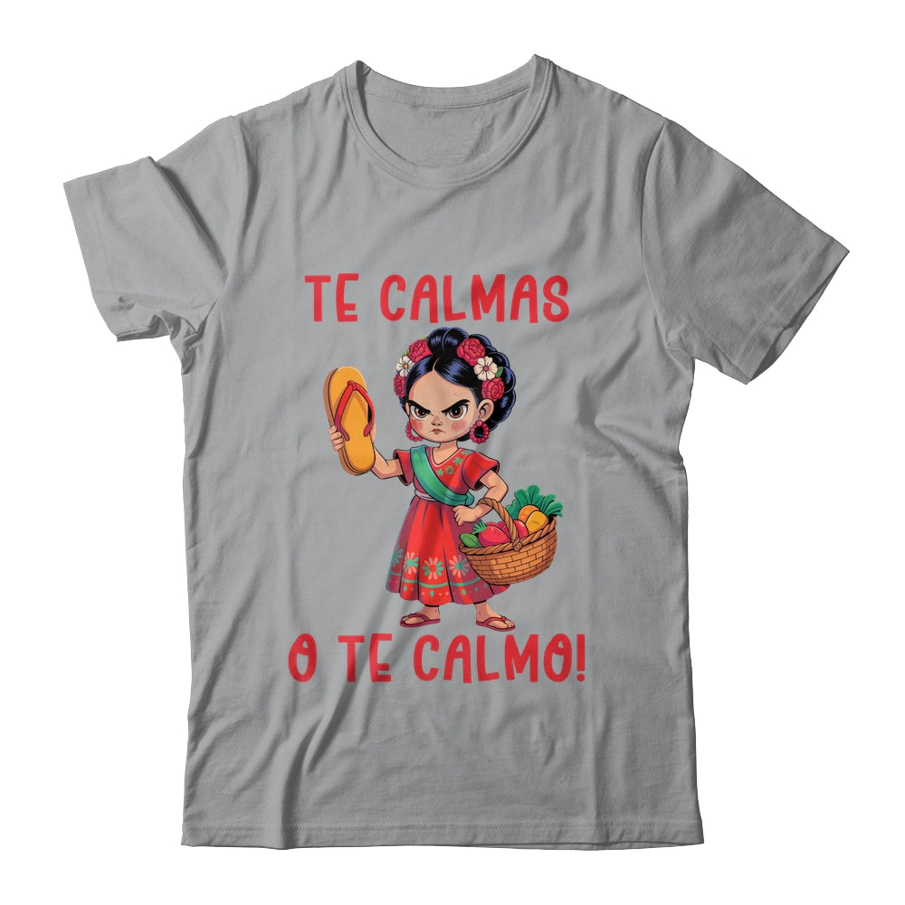 Mexican Spanish Mother Mom Expression Te Calmas O Te Calmo Shirt & Tank Top | siriusteestore