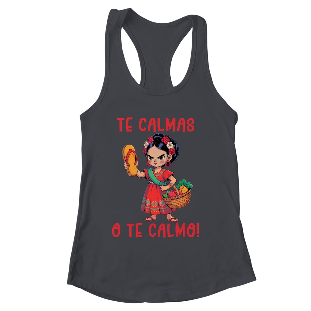 Mexican Spanish Mother Mom Expression Te Calmas O Te Calmo Shirt & Tank Top | siriusteestore