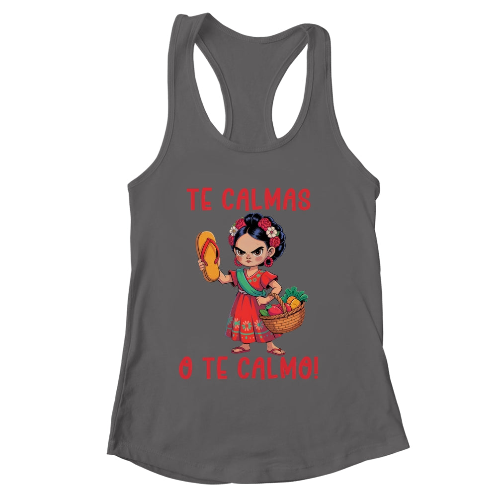 Mexican Spanish Mother Mom Expression Te Calmas O Te Calmo Shirt & Tank Top | siriusteestore