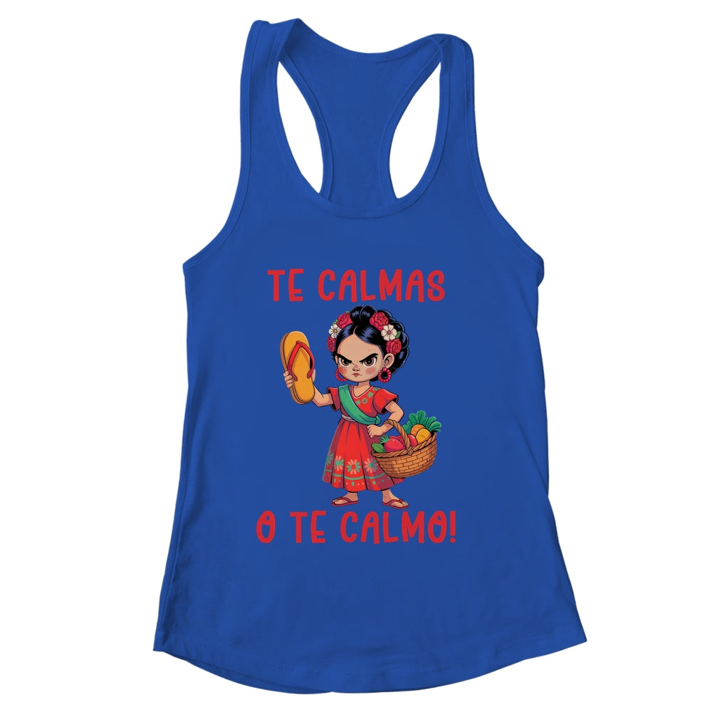 Mexican Spanish Mother Mom Expression Te Calmas O Te Calmo Shirt & Tank Top | siriusteestore