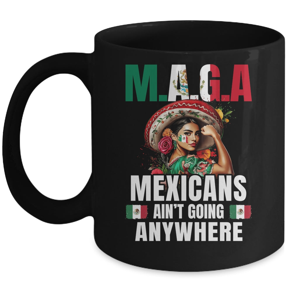 Mexicans Aren't Going Anywhere Mexico Mug | siriusteestore