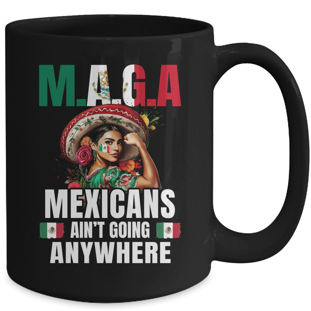 Mexicans Aren't Going Anywhere Mexico Mug | siriusteestore
