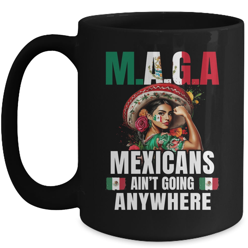 Mexicans Aren't Going Anywhere Mexico Mug | siriusteestore