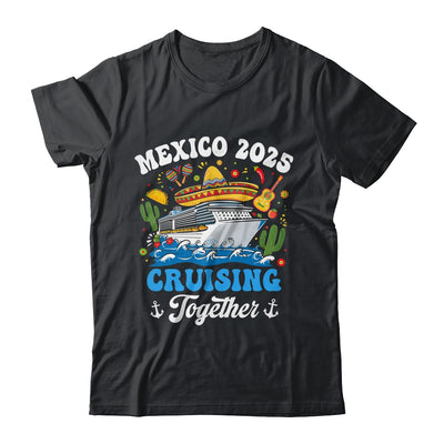 Mexico 2025 Cruising Together Family Matching Cruise Trip Shirt & Tank Top | siriusteestore