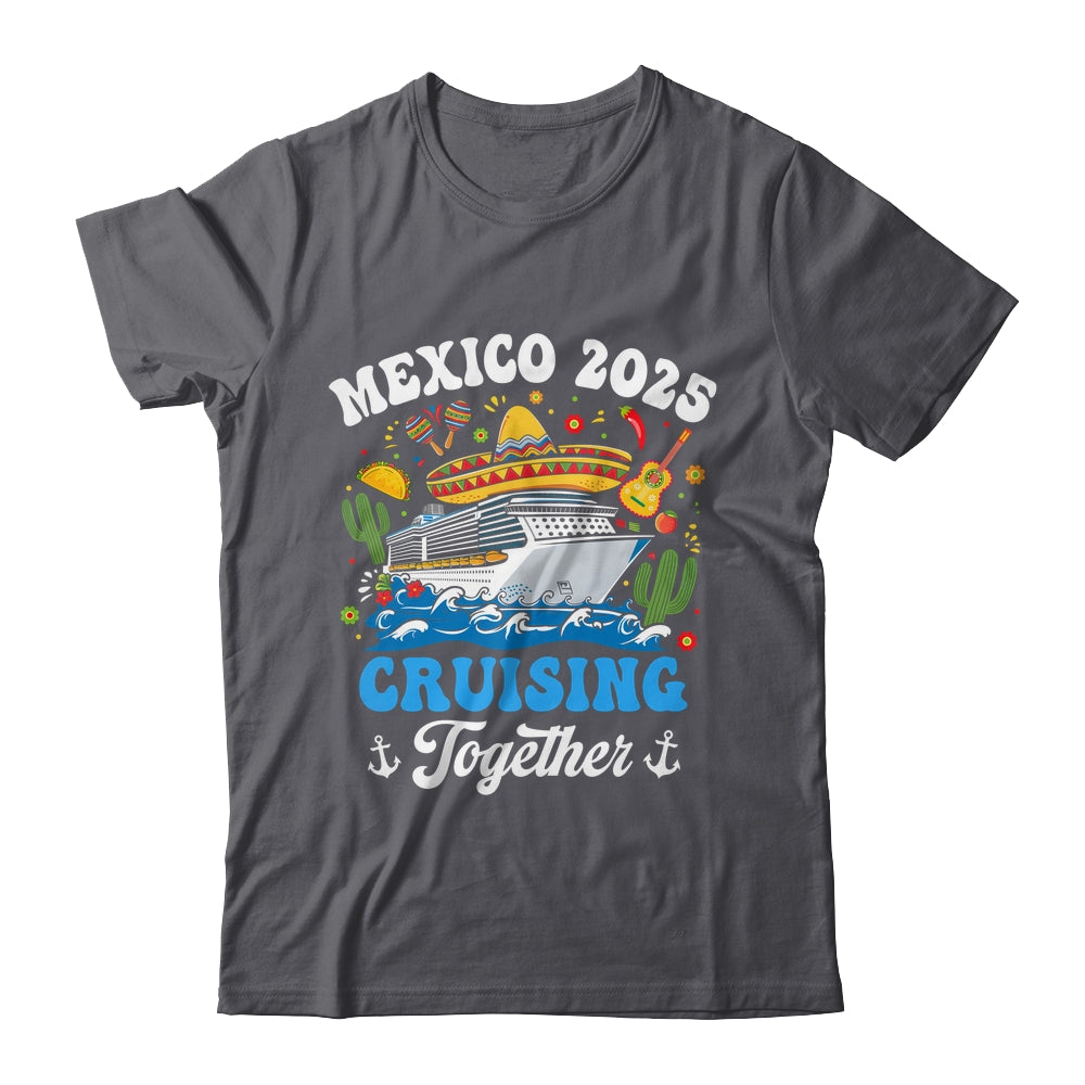 Mexico 2025 Cruising Together Family Matching Cruise Trip Shirt & Tank Top | siriusteestore