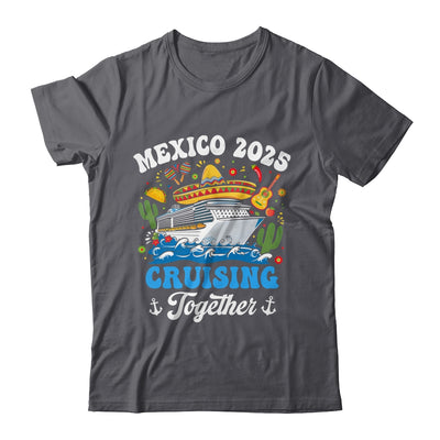 Mexico 2025 Cruising Together Family Matching Cruise Trip Shirt & Tank Top | siriusteestore