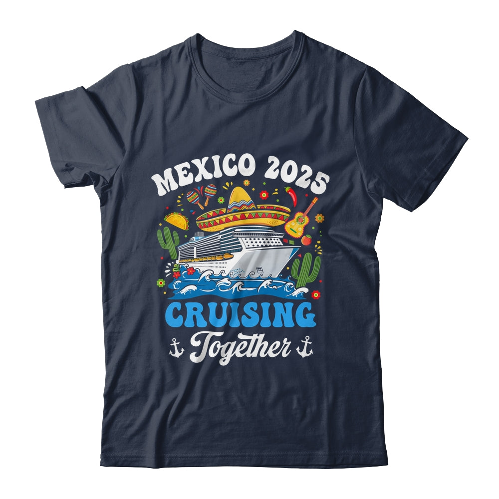 Mexico 2025 Cruising Together Family Matching Cruise Trip Shirt & Tank Top | siriusteestore