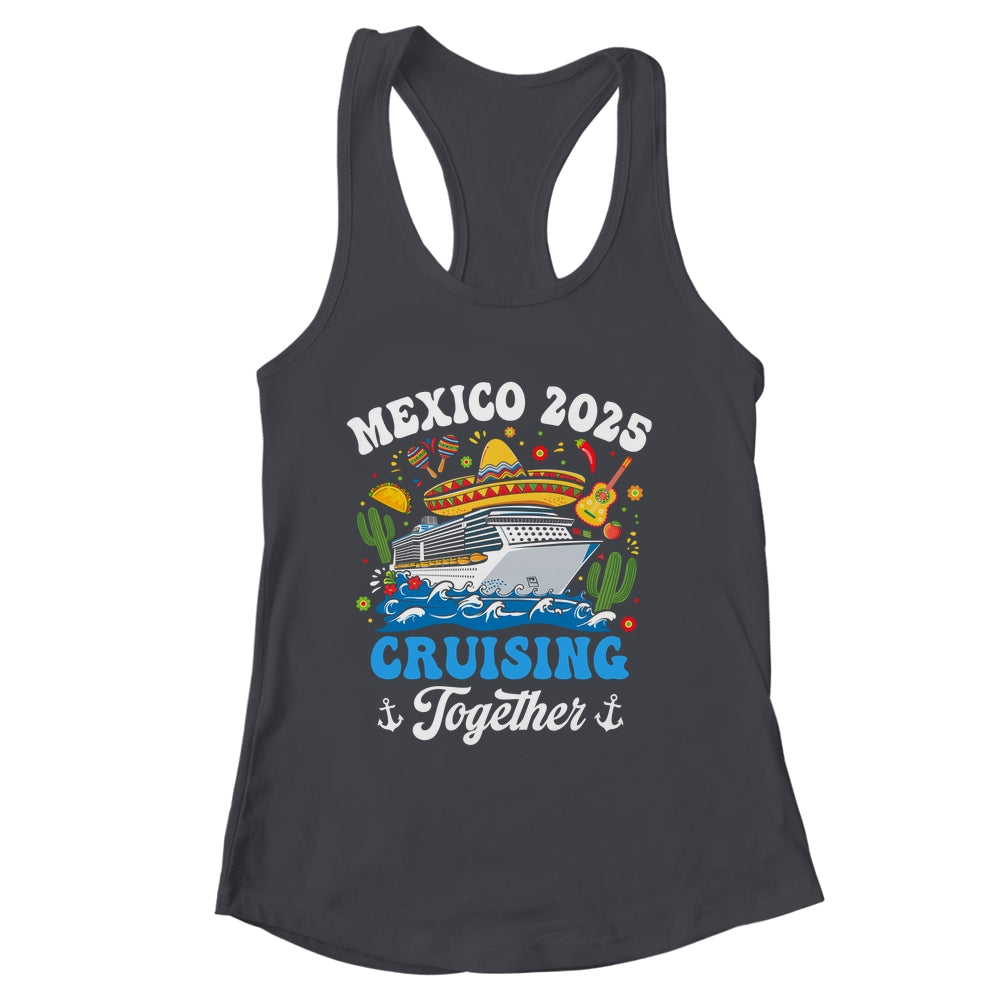 Mexico 2025 Cruising Together Family Matching Cruise Trip Shirt & Tank Top | siriusteestore