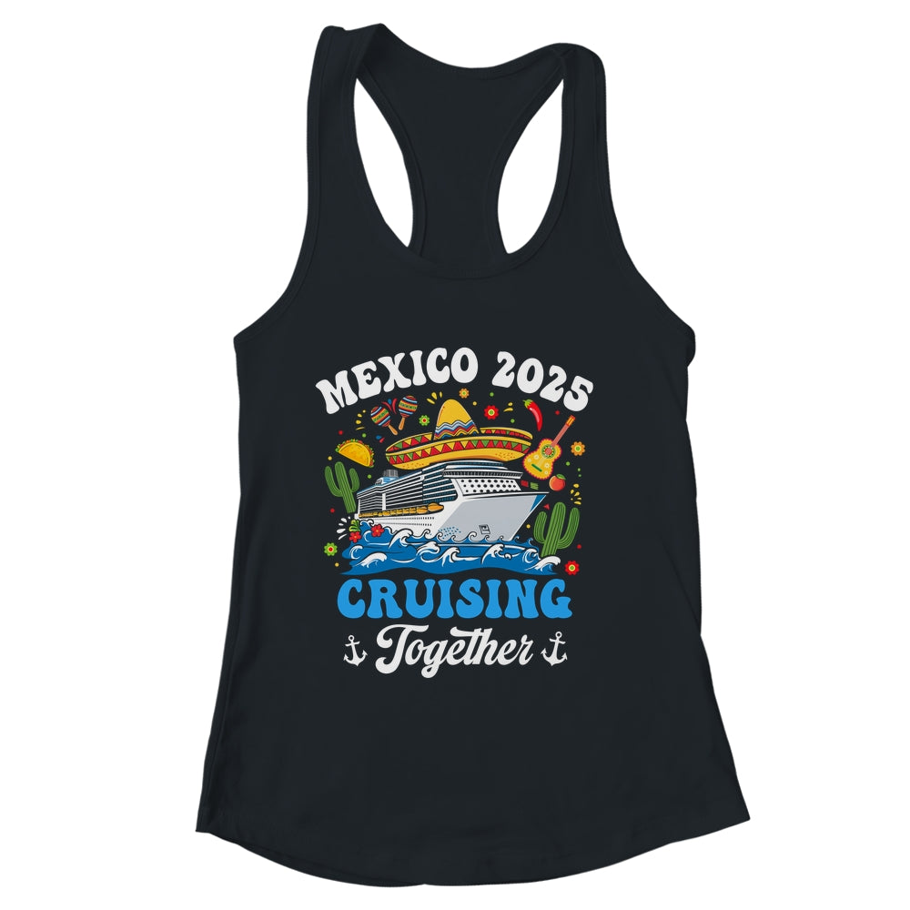 Mexico 2025 Cruising Together Family Matching Cruise Trip Shirt & Tank Top | siriusteestore