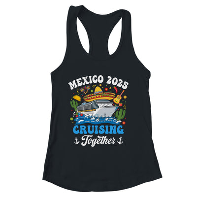 Mexico 2025 Cruising Together Family Matching Cruise Trip Shirt & Tank Top | siriusteestore