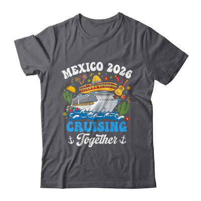 Mexico 2026 Cruising Together Family Matching Cruise Trip Shirt & Tank Top | siriusteestore
