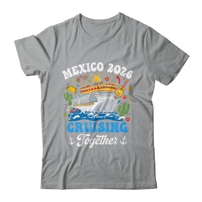 Mexico 2026 Cruising Together Family Matching Cruise Trip Shirt & Tank Top | siriusteestore