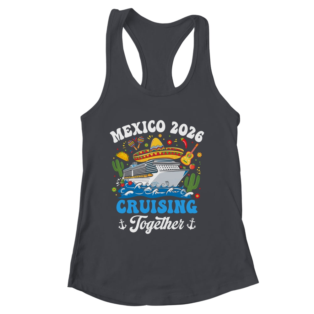 Mexico 2026 Cruising Together Family Matching Cruise Trip Shirt & Tank Top | siriusteestore
