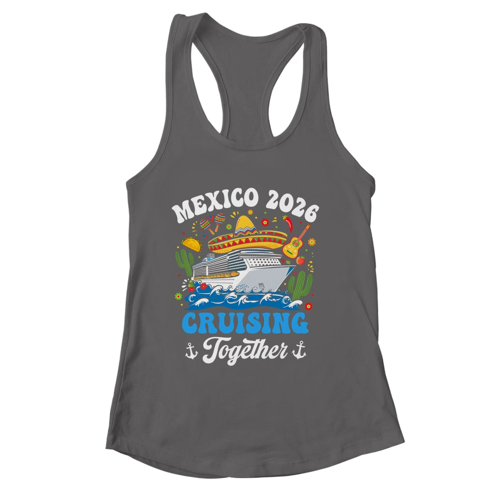 Mexico 2026 Cruising Together Family Matching Cruise Trip Shirt & Tank Top | siriusteestore