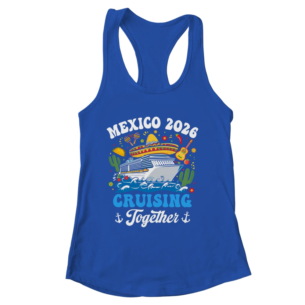 Mexico 2026 Cruising Together Family Matching Cruise Trip Shirt & Tank Top | siriusteestore