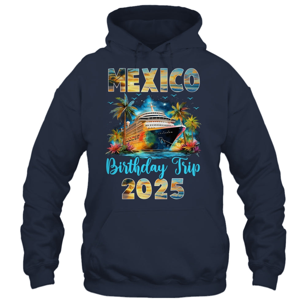 Mexico Birthday Trip 2025 Birthday Cruise Vacation Party Shirt & Tank Top | siriusteestore