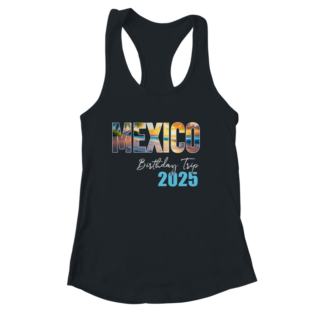 Mexico Birthday Trip 2025 Vacation Party Crew Cruise Shirt & Tank Top | siriusteestore
