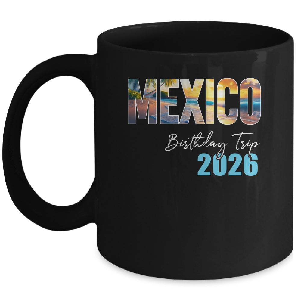 Mexico Birthday Trip 2026 Vacation Party Crew Cruise Mug | siriusteestore