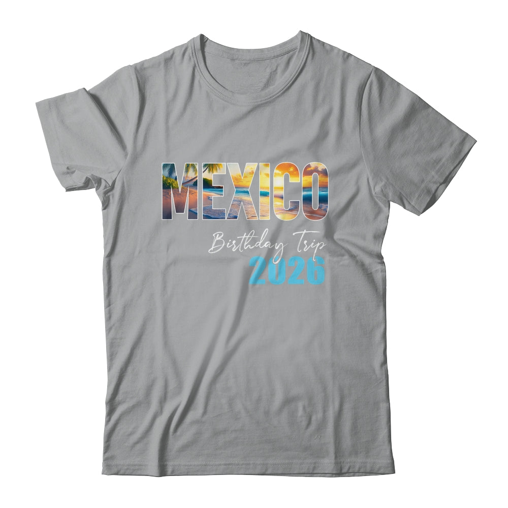 Mexico Birthday Trip 2026 Vacation Party Crew Cruise Shirt & Tank Top | siriusteestore