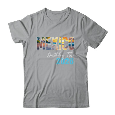 Mexico Birthday Trip 2026 Vacation Party Crew Cruise Shirt & Tank Top | siriusteestore