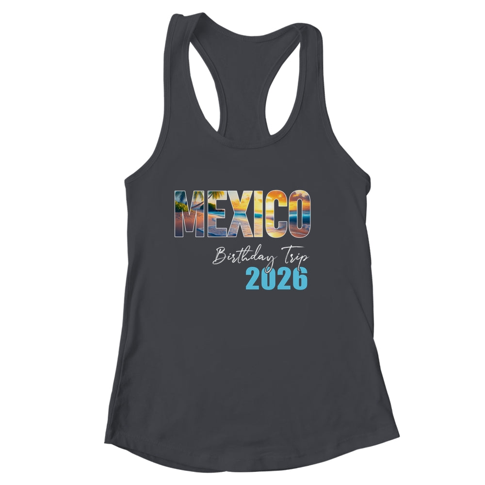 Mexico Birthday Trip 2026 Vacation Party Crew Cruise Shirt & Tank Top | siriusteestore