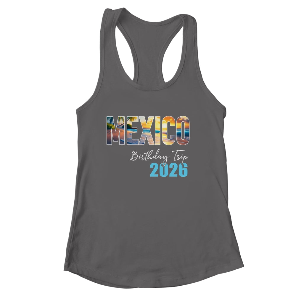 Mexico Birthday Trip 2026 Vacation Party Crew Cruise Shirt & Tank Top | siriusteestore