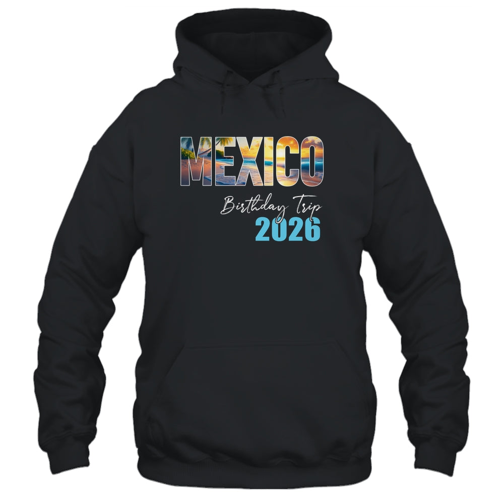 Mexico Birthday Trip 2026 Vacation Party Crew Cruise Shirt & Tank Top | siriusteestore