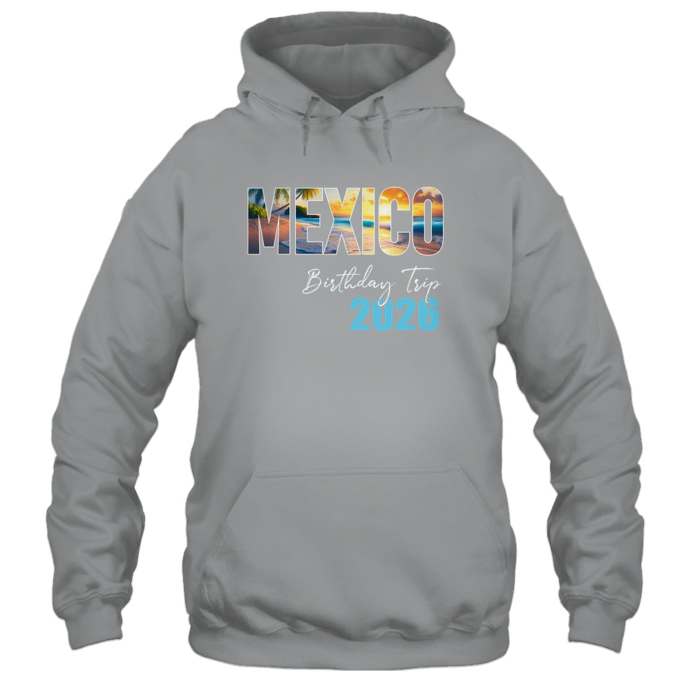 Mexico Birthday Trip 2026 Vacation Party Crew Cruise Shirt & Tank Top | siriusteestore