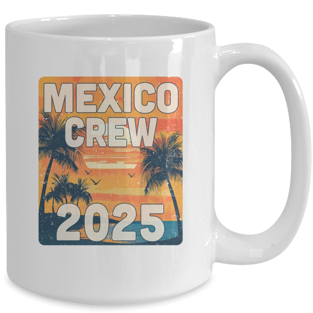 Mexico Crew 2025 Vacation Matching Group Travelers Trip Mug | siriusteestore