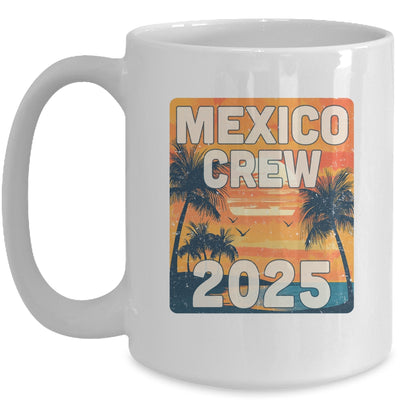 Mexico Crew 2025 Vacation Matching Group Travelers Trip Mug | siriusteestore