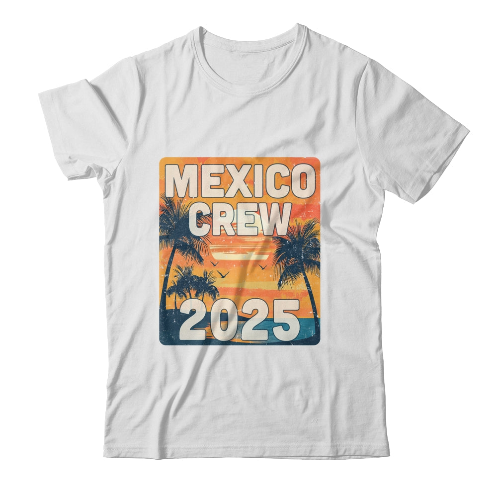 Mexico Crew 2025 Vacation Matching Group Travelers Trip Shirt & Tank Top | siriusteestore