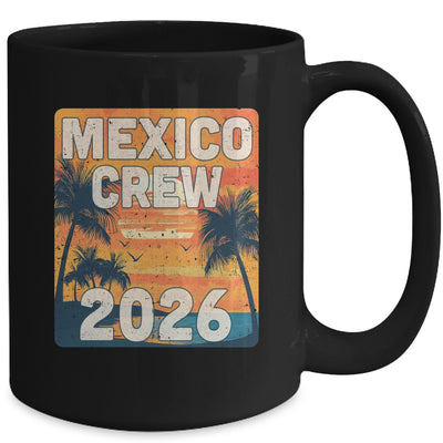 Mexico Crew 2026 Vacation Matching Group Travelers Trip Mug | siriusteestore