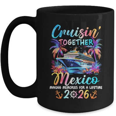 Mexico Cruise 2026 Family Cruisin' Vacation Together Mug | siriusteestore