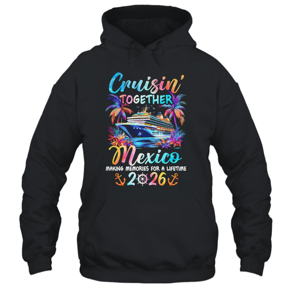 Mexico Cruise 2026 Family Cruisin' Vacation Together Shirt & Tank Top | siriusteestore