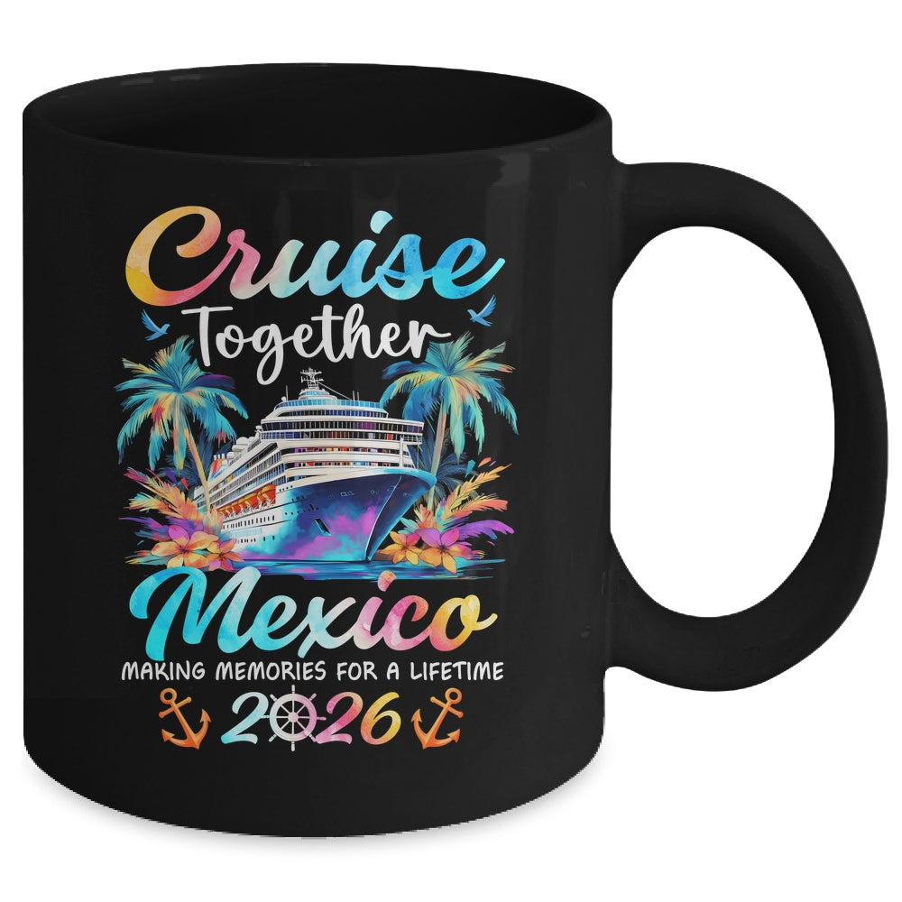 Mexico Cruise 2026 Family Vacation Cruisin’ Together Mug | siriusteestore